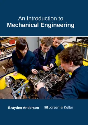 Introducción a la ingeniería mecánica - An Introduction to Mechanical Engineering