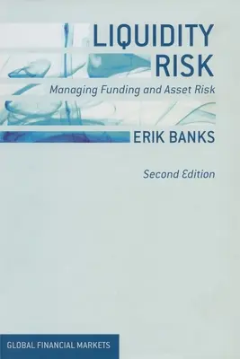 Riesgo de liquidez: gestión del riesgo de financiación y de activos - Liquidity Risk: Managing Funding and Asset Risk