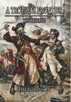 Una frontera tropical: El bandolero - A Tropical Frontier: The Brigand