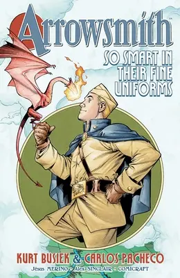 Arrowsmith: Tan listos con sus elegantes uniformes: Volumen 1 - Arrowsmith: So Smart in Their Fine Uniforms: Volume 1