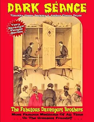 Dark Seance - Los Fabulosos Hermanos Davenport: Los Médiums Más Famosos De Todos Los Tiempos... ¿O Los Mayores Fraudes? - Dark Seance - The Fabulous Davenport Brothers: Most Famous Mediums Of All Time...Or Greatest Frauds?