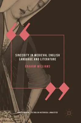La sinceridad en la lengua y la literatura inglesas medievales - Sincerity in Medieval English Language and Literature