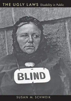 Las leyes feas: La discapacidad en público - The Ugly Laws: Disability in Public