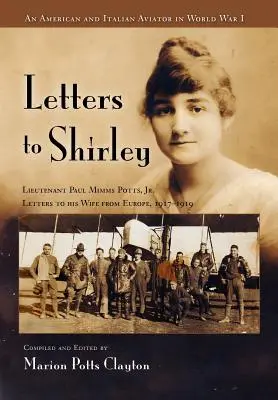 Cartas a Shirley: Un aviador italiano y estadounidense en la Primera Guerra Mundial - Letters to Shirley: An Italian and American Aviator in World War I