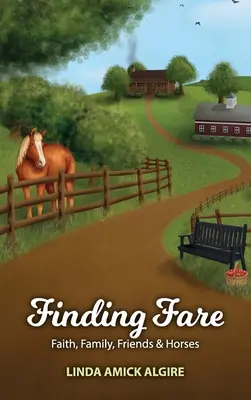 Buscando la felicidad: Fe, familia, amigos y caballos - Finding Fare: Faith, Family, Friends & Horses