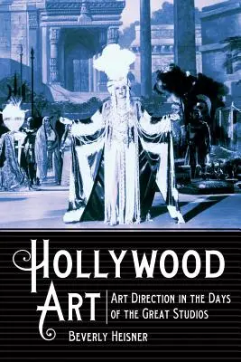 Hollywood Art: La dirección artística en la época de los grandes estudios - Hollywood Art: Art Direction in the Days of the Great Studios