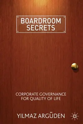 Secretos de sala de juntas: Corporate Governance for Quality of Life - Boardroom Secrets: Corporate Governance for Quality of Life