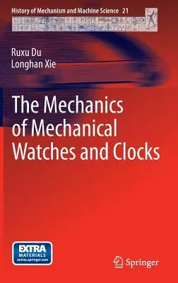 La mecánica de los relojes mecánicos - The Mechanics of Mechanical Watches and Clocks