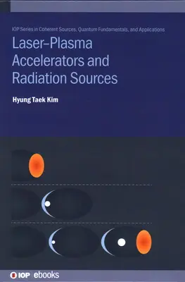 Aceleradores de plasma láser y fuentes de radiación - Laser-Plasma Accelerators and Radiation Sources