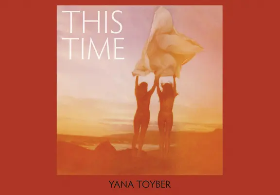 Yana Toyber: Esta vez - Yana Toyber: This Time