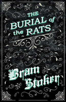 El entierro de las ratas (Clásicos de fantasía y terror) - The Burial of the Rats (Fantasy and Horror Classics)