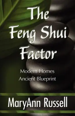 El Factor Feng Shui; Hogares Modernos, Planos Antiguos - The Feng Shui Factor; Modern Homes, Ancient Blueprint