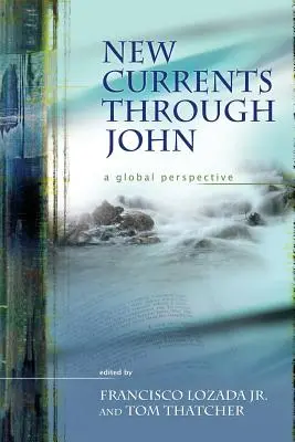 Nuevas corrientes a través de Juan: una perspectiva global - New Currents Through John: A Global Perspective