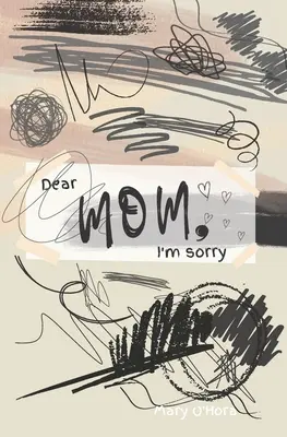 Querida mamá, lo siento - Dear Mom, I'm sorry