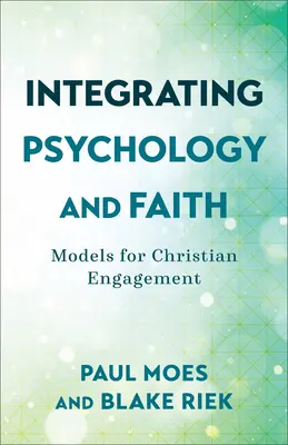 Integración de la psicología y la fe: Modelos de compromiso cristiano - Integrating Psychology and Faith: Models for Christian Engagement