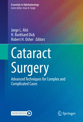 Cirugía de Cataratas: Técnicas Avanzadas para Casos Complejos y Complicados - Cataract Surgery: Advanced Techniques for Complex and Complicated Cases