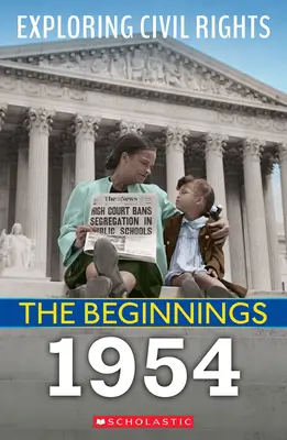 Los comienzos: 1954 (Explorando los derechos civiles) - The Beginnings: 1954 (Exploring Civil Rights)