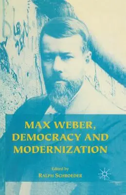 Max Weber, democracia y modernización - Max Weber, Democracy and Modernization