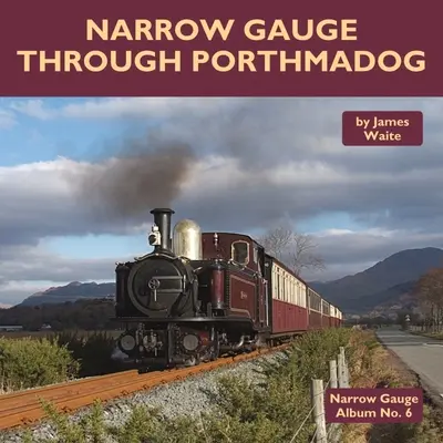 El estrecho de Porthmadog - Narrow Gauge Through Porthmadog