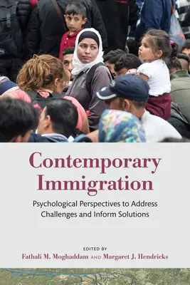 Inmigración contemporánea: Perspectivas psicológicas para abordar los retos y aportar soluciones - Contemporary Immigration: Psychological Perspectives to Address Challenges and Inform Solutions