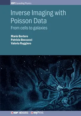 Imágenes inversas con datos de Poisson: De las células a las galaxias - Inverse Imaging with Poisson Data: From cells to galaxies