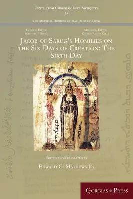 Homilías de Jacobo de Sarug sobre los seis días de la creación: El sexto día - Jacob of Sarug's Homilies on the Six Days of Creation: The Sixth Day