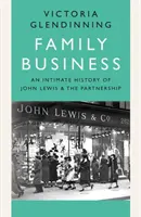 Empresa familiar - Una historia íntima de John Lewis y la sociedad - Family Business - An Intimate History of John Lewis and the Partnership