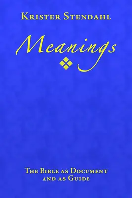 Significados: La Biblia como documento y como guía, segunda edición - Meanings: The Bible as Document and as Guide, Second Edition