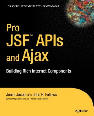 Pro Jsf y Ajax: Building Rich Internet Components - Pro Jsf and Ajax: Building Rich Internet Components