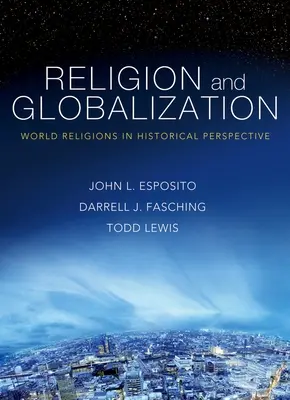 Religión y globalización: Religiones del mundo en perspectiva histórica - Religion and Globalization: World Religions in Historical Perspective