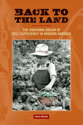 De vuelta a la tierra: El sueño perdurable de la autosuficiencia en la América moderna - Back to the Land: The Enduring Dream of Self-Sufficiency in Modern America