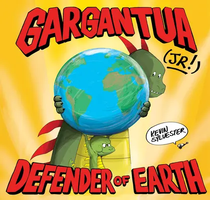 Gargantúa (Jr!): Defensor de la Tierra - Gargantua (Jr!): Defender of Earth