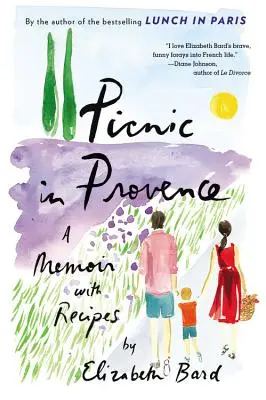 Picnic en Provenza: A Memoir with Recipes - Picnic in Provence: A Memoir with Recipes