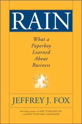 La lluvia: Lo que un repartidor de periódicos aprendió sobre los negocios - Rain: What a Paperboy Learned about Business