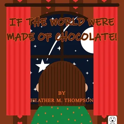 Si el mundo fuera de chocolate - If the World Were Made of Chocolate!