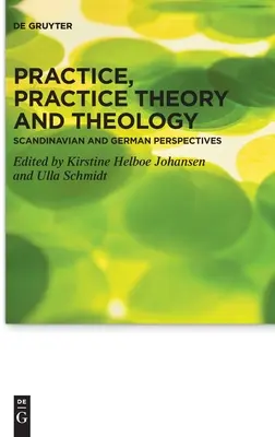 Práctica, teoría de la práctica y teología - Practice, Practice Theory and Theology