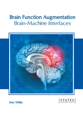 Aumento de la función cerebral: Interfaces cerebro-máquina - Brain Function Augmentation: Brain-Machine Interfaces
