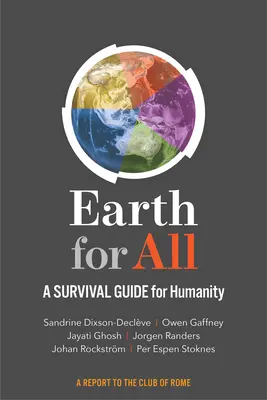 Tierra para todos: Una guía de supervivencia para la humanidad - Earth for All: A Survival Guide for Humanity