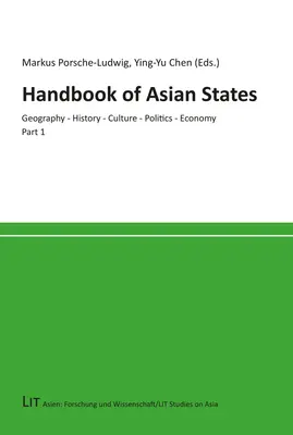 Manual de los Estados Asiáticos: Geografía - Historia - Cultura - Política - Economía - Handbook of Asian States: Geography - History - Culture - Politics - Economy