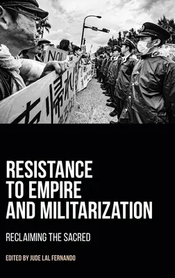 Resistencia al imperio y la militarización: Recuperar lo sagrado - Resistance to Empire and Militarization: Reclaiming the Sacred