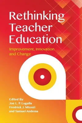 Repensar la formación del profesorado: Mejora, innovación y cambio - Rethinking Teacher Education: Improvement, Innovation and Change