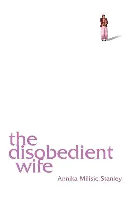 La esposa desobediente - The Disobedient Wife