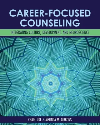 Orientación profesional: Integración de cultura, desarrollo y neurociencia - Career-Focused Counseling: Integrating Culture, Development, and Neuroscience