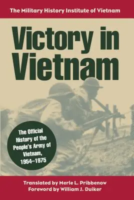 La victoria en Vietnam: La historia oficial del Ejército Popular de Vietnam, 1954-1975 - Victory in Vietnam: The Official History of the People's Army of Vietnam, 1954-1975