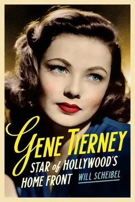 Gene Tierney: Estrella del frente interno de Hollywood - Gene Tierney: Star of Hollywood's Home Front