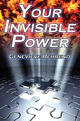 Su Poder Invisible: La Guía Clásica de Genevieve Behrend sobre la Ley de la Atracción para el Éxito Financiero y Personal, Movimiento del Nuevo Pensamiento - Your Invisible Power: Genevieve Behrend's Classic Law of Attraction Guide to Financial and Personal Success, New Thought Movement