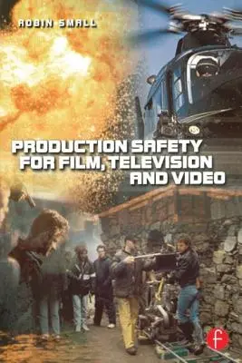 Seguridad en la producción de cine, televisión y vídeo - Production Safety for Film, Television and Video