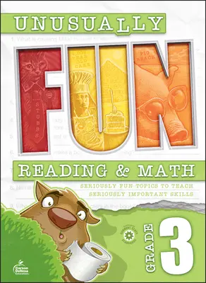 Unusually Fun Reading & Math Workbook, Grade 3: Temas seriamente divertidos para enseñar habilidades seriamente importantes - Unusually Fun Reading & Math Workbook, Grade 3: Seriously Fun Topics to Teach Seriously Important Skills