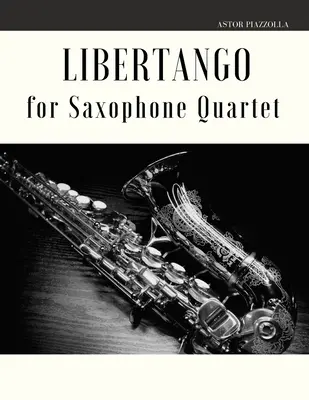 Libertango para Cuarteto de Saxofones - Libertango for Saxophone Quartet