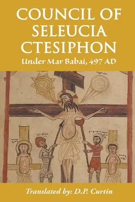 Concilio de Seleucia-Ctesifonte: Bajo Mar Babai 497 d.C. - Council of Seleucia-Ctesiphon: Under Mar Babai 497 AD